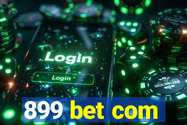 899 bet com